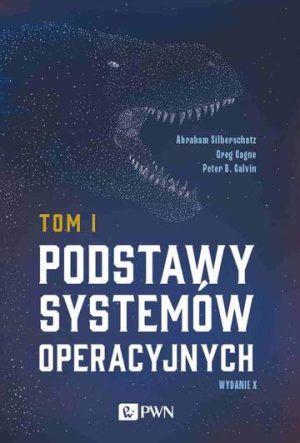 Podstawy systemów operacyjnych Tom 1 wyd. 2021