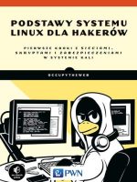 Podstawy systemu linux dla hakerów pierwsze kroki z sieciami skryptami i zabezpieczeniami w systemie kali