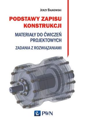 Podstawy zapisu konstrukcji materiały do ćwiczeń projektowych zadania z rozwiązaniami