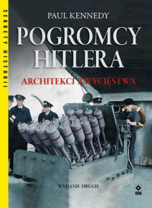 Pogromcy Hitlera architekci zwycięstwa wyd. 2