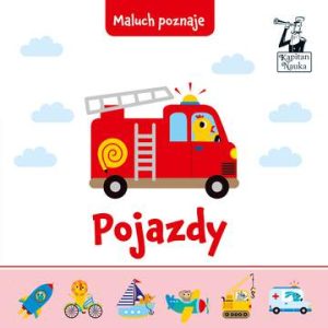 Pojazdy. Maluch poznaje. Kapitan Nauka