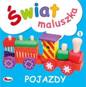 Pojazdy. Świat maluszka