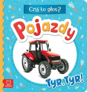 Pojazdy. Tyr, tyr! Czyj to głos?