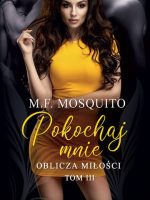 Pokochaj mnie. Oblicza miłości. Tom 3