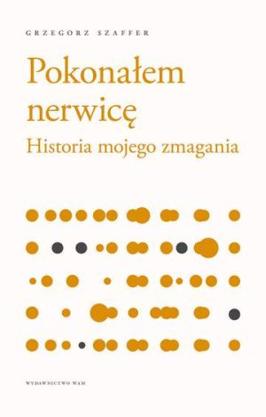 Pokonałem nerwicę historia mojego zmagania tytuł oryginału