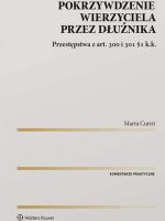 Pokrzywdzenie wierzyciela przez dłużnika. Przestępstwa z art. 300 i 301 §1 k.k.