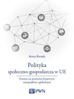 Polityka społeczno-gospodarcza w ue finanse na poziomie krajowym europejskim i globalnym