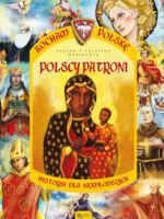 Polscy patroni historia dla najmłodszych kocham Polskę