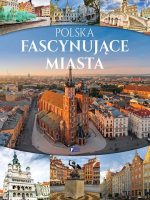 Polska. Fascynujące miasta