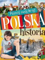 Polska historia poznaj swój kraj