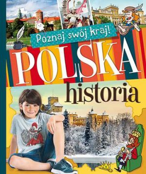 Polska historia poznaj swój kraj