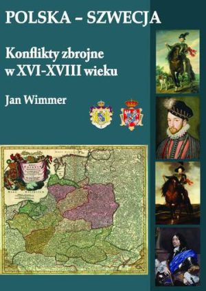 Polska-Szwecja. Konflikty zbrojne w XVI-XVIII wieku wyd. 2