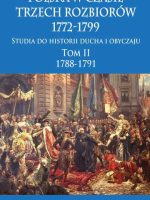 Polska w czasie trzech rozbiorów 1772-1799. Tom 2. 1788-1791