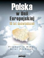 Polska w Unii Europejskiej 10 lat doświadczenia