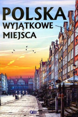 Polska wyjątkowe miejsca