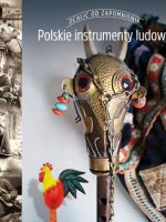 Polskie instrumenty ludowe ocalić od zapomnienia