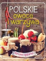 Polskie owoce i warzywa domowa spiżarka