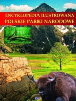 Polskie parki narodowe encyklopedia ilustrowana
