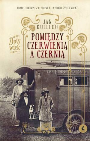 Pomiędzy czerwienią a czernią złoty wiek Tom 3