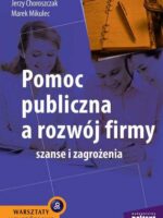 Pomoc publiczna a rozwój firmy wyd. 2012