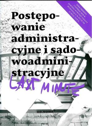 Postępowanie administracyjne i sądowoadministracyjne last minute 02. 2018