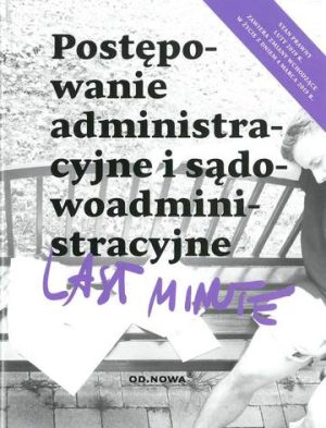 Postępowanie administracyjne i sądowoadministracyjne last minute 02. 2019