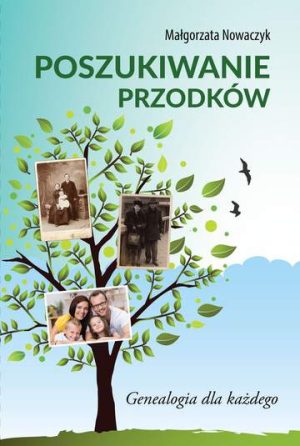 Poszukiwanie przodków genealogia dla każdego