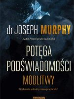 Potęga podświadomości. Modlitwy