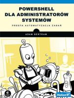 PowerShell dla administratorów systemów. Prosta automatyzacja zadań