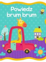 Powiedz brum brum mięciutkie książeczki