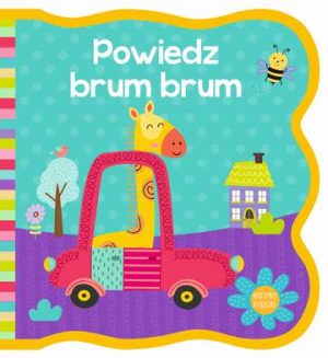 Powiedz brum brum mięciutkie książeczki