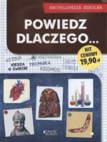 Powiedz dlaczego encyklopedia szkolna