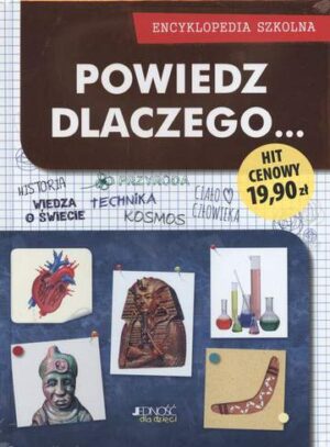 Powiedz dlaczego encyklopedia szkolna