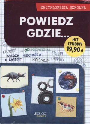 Powiedz gdzie encyklopedia szkolna