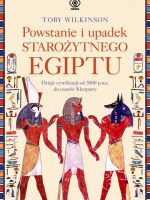 Powstanie i upadek starożytnego Egiptu