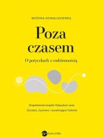 Poza czasem. O potyczkach z codziennością