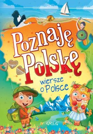 Poznaję Polskę wiersze o Polsce