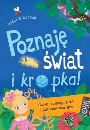 Poznaję świat i kropka! Czym są geny, DNA i jak telewizor gra