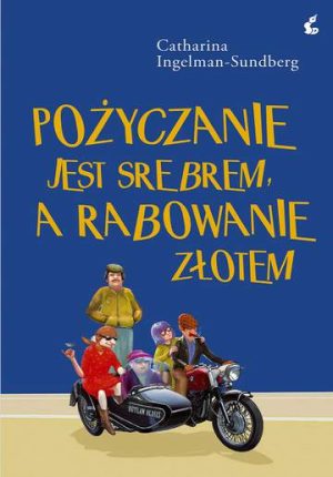 Pożyczanie jest srebrem, a rabowanie złotem wyd. 2021