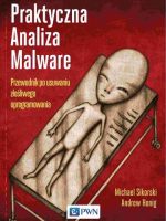 Praktyczna analiza malware. Przewodnik po usuwaniu złośliwego oprogramowania