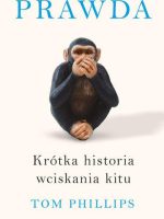 Prawda. Krótka historia wciskania kitu