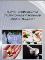 Prawno - administracyjne uwarunkowania wykonywania zawodu farmaceuty