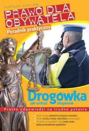 Prawo dla obywatela drogówka jak unikać kłopotów