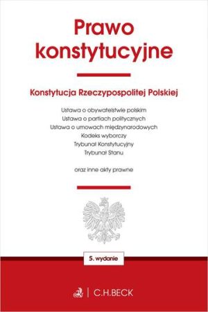 Prawo konstytucyjne oraz ustawy towarzyszące wyd. 5