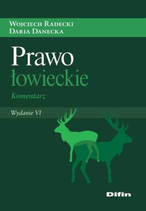 Prawo łowieckie. Komentarz wyd. 6