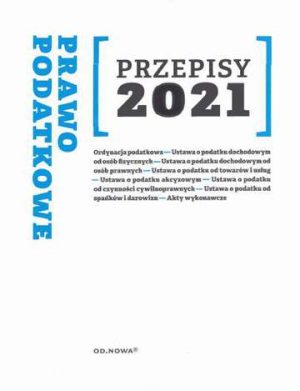 Prawo Podatkowe. Przepisy 2021