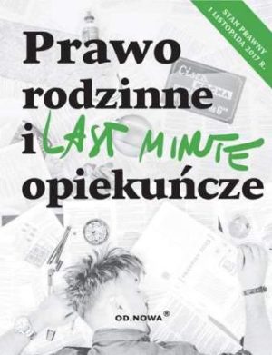 Prawo rodzinne i opiekuńcze last minute 11. 2017