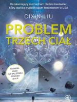 Problem trzech ciał. Wspomnienie o przeszłości Ziemi. Tom 1