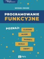 Programowanie funkcyjne poznaj clojure elixir haskell scala swift