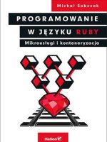 Programowanie w języku ruby mikrousługi i konteneryzacja